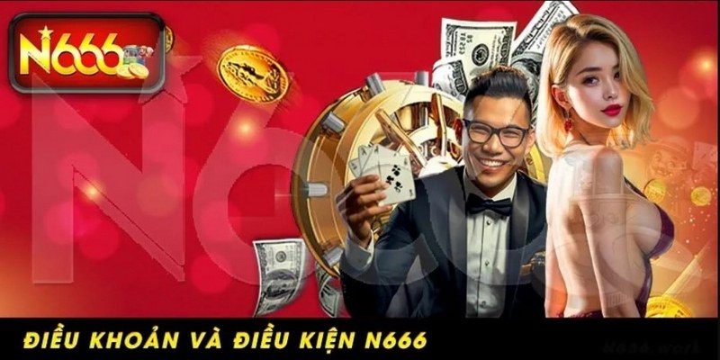 Những điều kiện căn bản với người chơi đăng ký N666