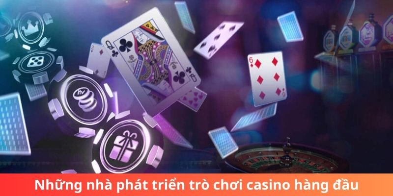 Các đơn vị tiên phong trong lĩnh vực phát triển game casino